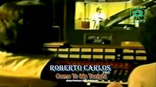 Roberto Carlos - Come To Me Tonight (1985)