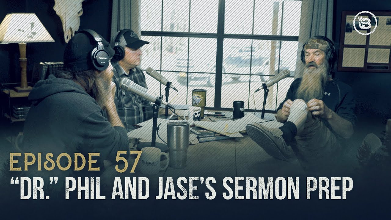 Ep 57 | 'Doctor' Phil and Jase’s Sermon Prep