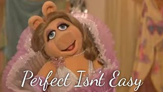 Miss Piggy Perfect Isn't Easy