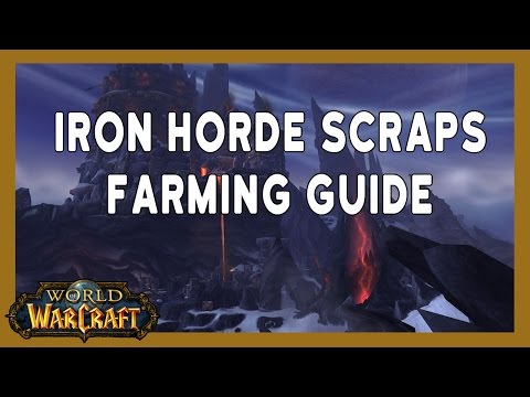 BEST SPOT TO FARM IRON HORDE SCRAPS - WoW: Warlords of Draenor 6.0.3