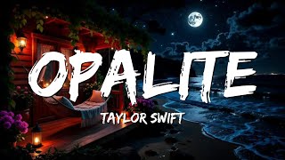 Download lagu Taylor Swift - Opalite (Lyrics) mp3