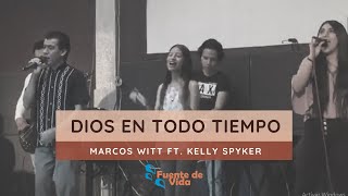 Marcos Witt feat. Kelly Spyker - Dios En Todo Tiempo - (Fuente de Vida Cover)