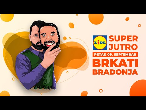 LIDL SUPER JUTRO 09.09.2022. - Brkati Bradonja