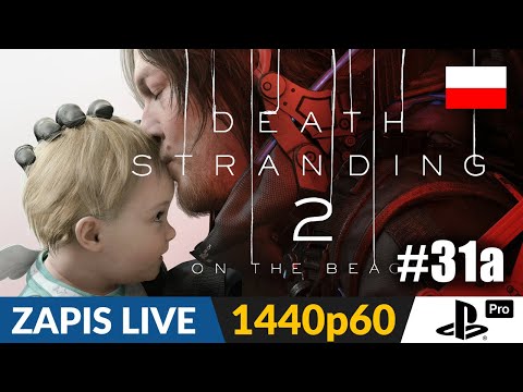 Death Stranding 2 PL 📦 #31a [LIVE] ☠️ 0 fabuły - Rybak, mosty i paczki
