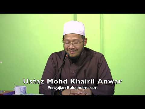 20221114 Ustaz Mohd Khairil Anwar : Pengajian Bulughulmaram