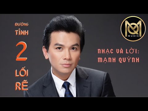 Đường tình hai lối rẽ (Khi mình hết thương nhau 2) - Mạnh Quỳnh