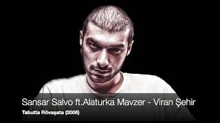 Sansar Salvo ft.Alaturka Mavzer - Viran Şehir (Tabutta Rövaşata 2006)