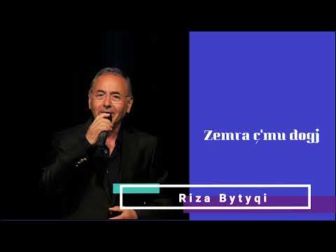 Riza Bytyqi-Zemra ç'mu dogj