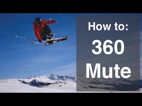 スキーで360度回転させる方法｜ミュートグラブ (HOW TO 360 ON SKIS | MUTE GRAB)