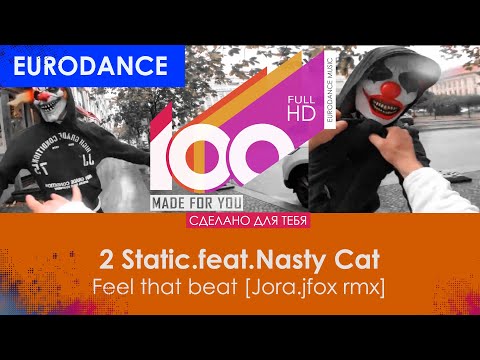 2 Static.feat.Nasty Cat - Feel that beat (Jora.jfox rmx)
