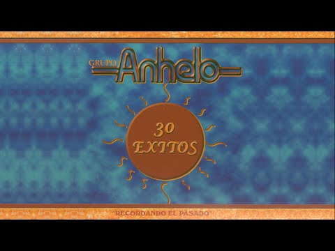 Grupo Anhelo - 30 Exitos (Disco Completo)