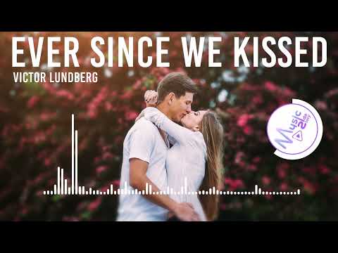 Ever Since We Kissed - Victor Lundberg [Lyric, HD] Pop Music, Romantic Music, Relaxing music, Dreamy