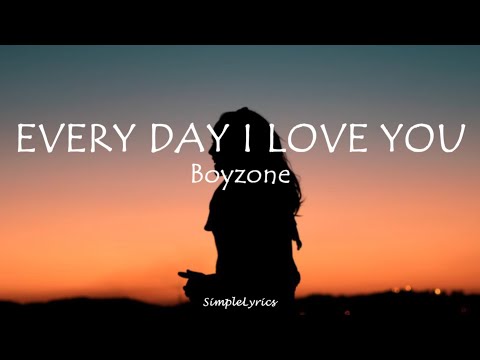 EVERYDAY I LOVE YOU - Boyzone (Lyrics)