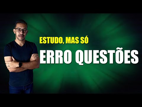 ESTUDO MAS SÓ ERRO QUESTÕES