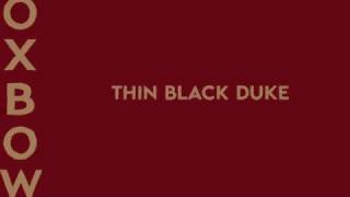 OXBOW  - THIN BLACK DUKE promo