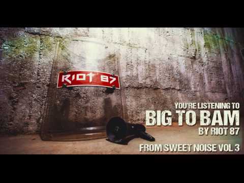 RIOT 87 - Big To Bam [Trap / Drum and Bass / Rock]