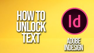 How To Unlock Text Adobe InDesign Tutorial