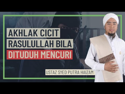 Ustaz Syed Putra Haizam - Akhlak Cicit Rasulullah Bila Dituduh Mencuri