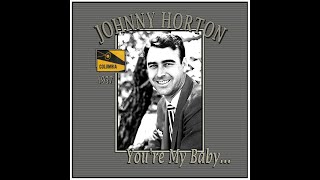 Johnny Horton - You're My Baby (1957)