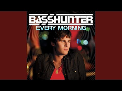 Videoclip de Every Morning (Extended Version) — Basshunter