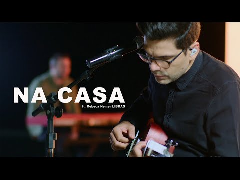 Paulo César Baruk | Na Casa (ft. Rebeca Nemer – LIBRAS)