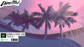 Alvaro &amp; FIGHT CLVB - Wildlife (Audio) | Dim Mak Records