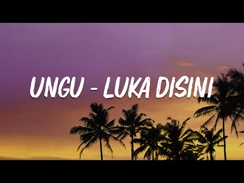 Ungu - Luka Disini -  lirik