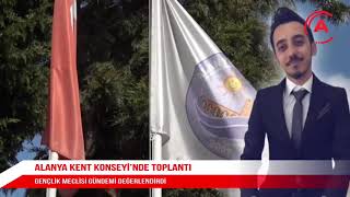 ALANYA KENT KONSEYİ’NDE TOPLANTI