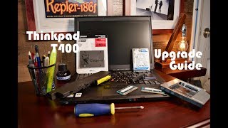 Turn a $34 Thinkpad Into a Snappy Modern Laptop: Lenovo Thinkpad T400 Upgrade Guide