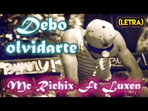 ???? Debo olvidarte ???? - (Rap Romantico 2014) Mc Richix Ft. Luxen + [LETRA]