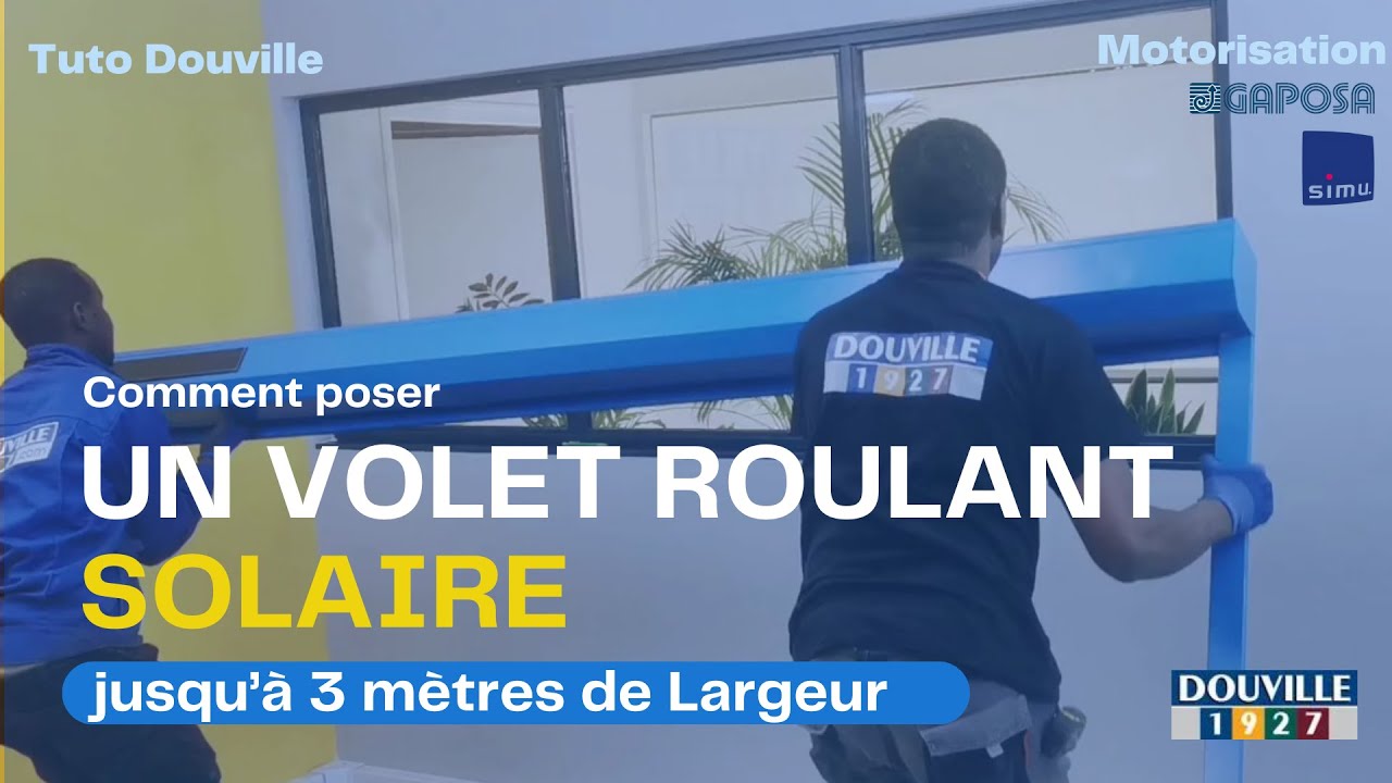 Comment poser un volet roulant solaire Douville 1927 - Moteur Gaposa Simu