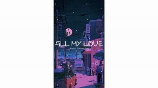 All My Love - New English Song Whatsapp Status Lyrics Video | #Shorts