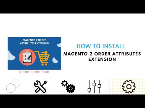 How to Install Magento 2 Order Attributes Extension Fast - Landofcoder Tutorials