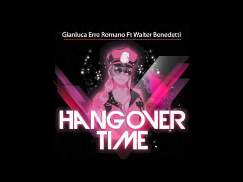 Hangover Time - Gianluca Erre Romano Ft. Walter Benedetti