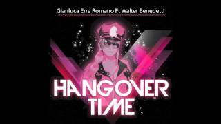 Hangover Time - Gianluca Erre Romano Ft. Walter Benedetti