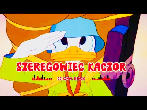 SZEREGOWIEC KACZOR - (Dj Kinol Remix)