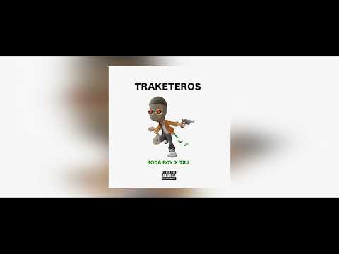 Soda Boy x @TRJ-TRJ - Traketeros (Audio Oficial)