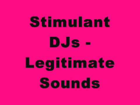 Stimulant DJs - Legitimate Sounds