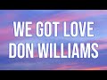 Don Williams-We Got Love (Lyrics)