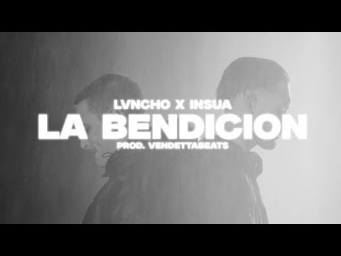 LVNCHO x INSUA - LA BENDICIÓN (Prod.VendettaBeats_)