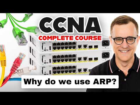 Why is ARP used in networks? (FREE CCNA 200-301 Course 2025)