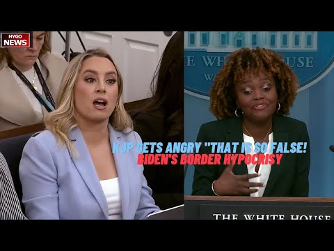 KJP Gets Angry 'That Is So False!' Biden's Border Hypocrisy, Not Undo 94 Executive Border Actions