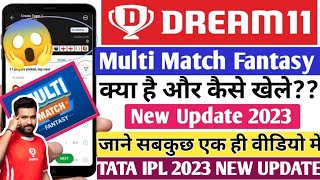 Dream11 IPL 2023 Multi Match Fantasy | Dream11 Multi Match Fantasy Kaise Khele | Dream11 New Update