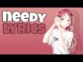 「Nightcore」 Ariana Grande - needy ♪♪ (Lyrics) 「Nightcore」 Ariana Grande - needy ♪♪ (Lyrics)