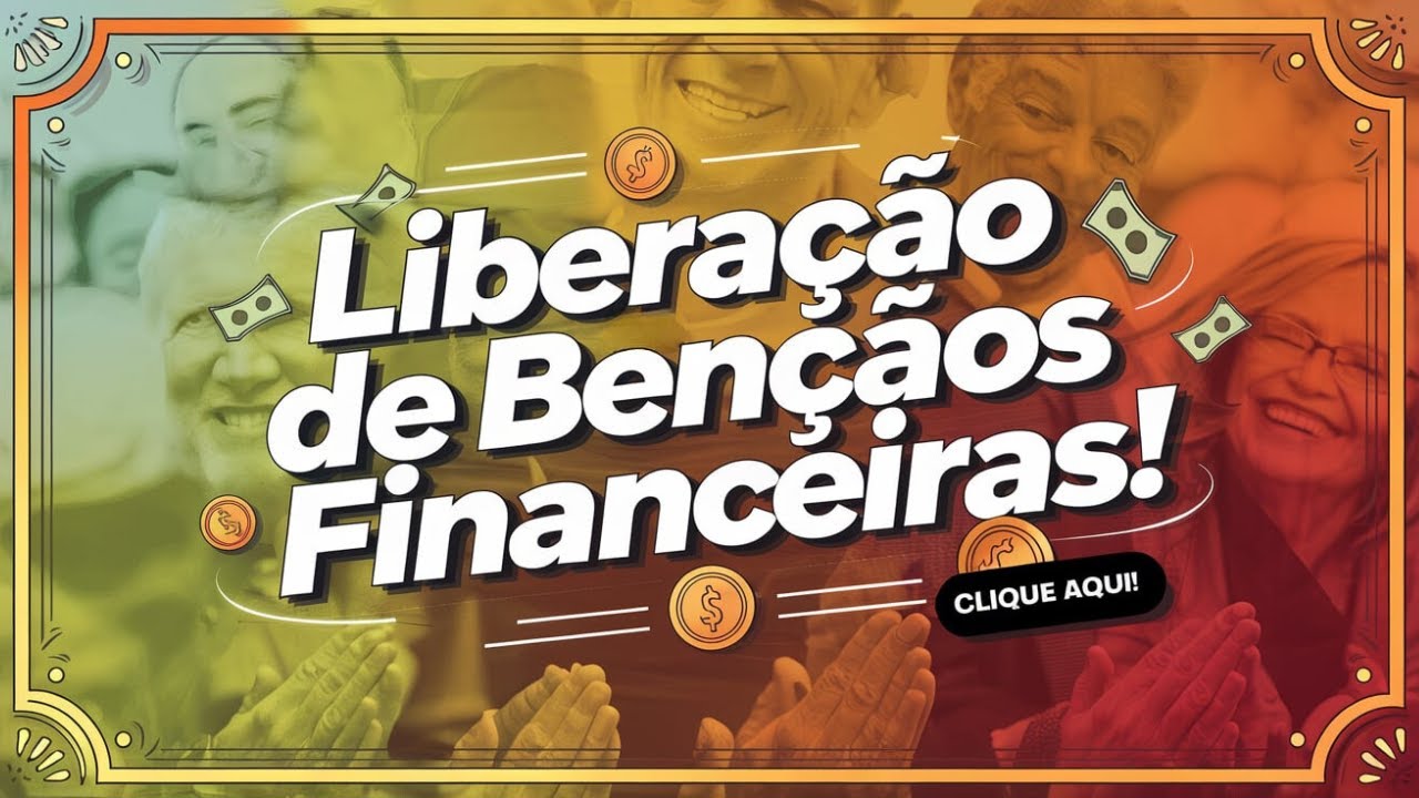 Liberação de Bênçãos Financeiras!