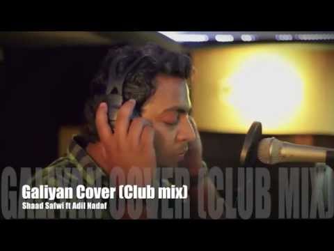 Ahmad Shaad Safwi Galliyan (Ek Villain) -Cover (Club Mix ) -Shaad Safwi ft. Adil Nadaf