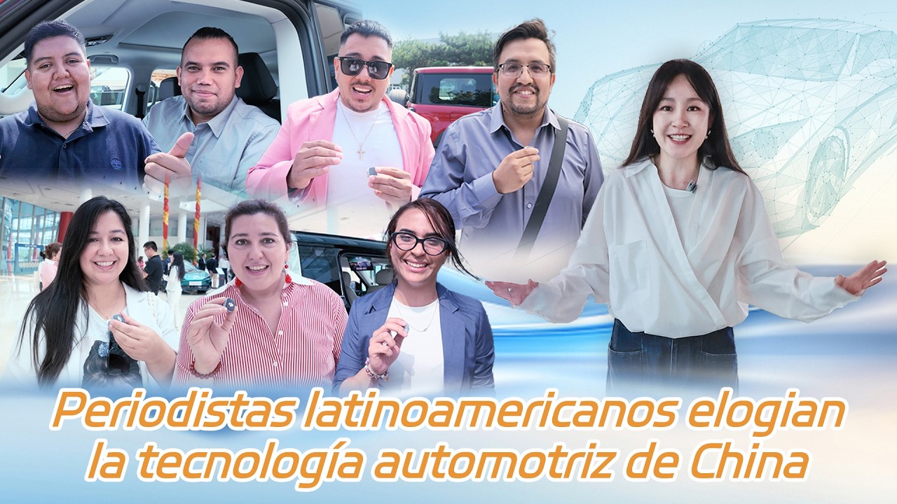 Periodistas latinoamericanos elogian la tecnología automotriz de China
