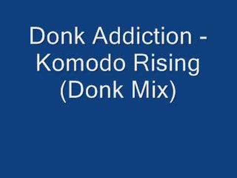 Donk Addiction - Komodo Rising (Donk Mix)