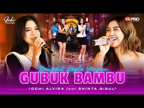 Ochi Alvira Ft. Shinta Gisul - Gubuk Bambu (Official Dangdut Version) | Di dalam gubuk bambu