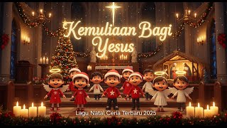 Download lagu 🎄 Kemuliaan Bagi Yesus | Lagu Natal Ceria Terbaru 2025 | Anak-Anak Bernyanyi di Gereja 🎶 mp3